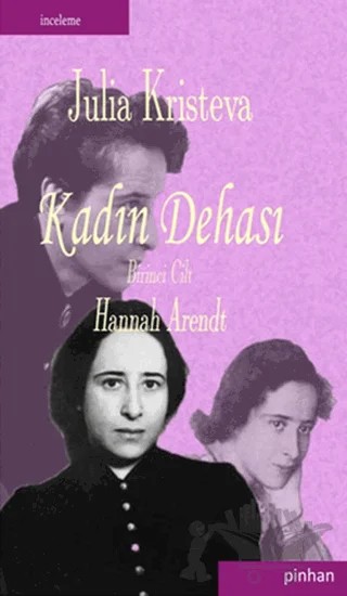 Kadın Dehası 1. Cilt – Julia Kristeva – Pinhan Yayıncılık kitap kapağı