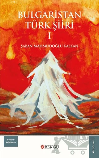 Bulgaristan Türk Şiiri (2 Cilt Takım) – Şaban Mahmudoğlu Kalkan – Bengü Yayınları kitap kapağı