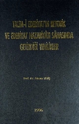 Talim-i Edebiyat'ın Retorik ve Edebiyat Nazariyatı Sahasında Getirdiği Yenilkler (Ciltli) – Kazım Yetiş – Atatürk Araştırma Merkezi kitap kapağı