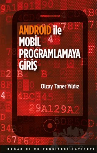 Android ile Mobil Programlamaya Giriş – Olcay Taner Yıldız – Boğaziçi Üniversitesi Yayınevi kitap kapağı