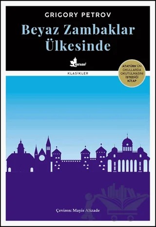Beyaz Zambaklar Ülkesinde – Grigori Spiridonoviç Petrov, Grıgory Petrov – Çınar Yayınları kitap kapağı