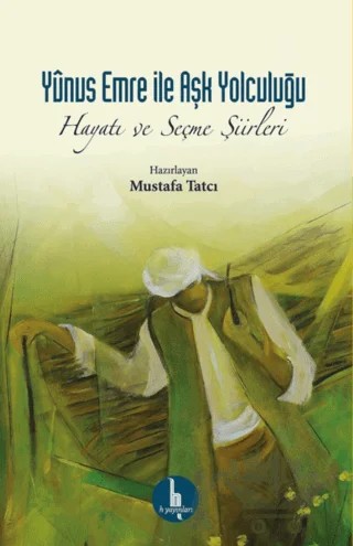 Yunus Emre İle Aşk Yolculuğu – Mustafa Tatcı – H Yayınları kitap kapağı