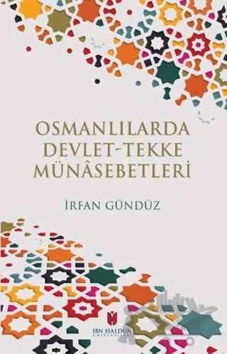 Osmanlılarda Devlet-Tekke Münasebetleri – İrfan Gündüz – İbn Haldun Üniversitesi Yayınları kitap kapağı