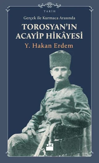 Gerçek ile Kurmaca Arasında Torosyan’ın Acayip Hikayesi – Y. Hakan Erdem – Doğan Kitap kitap kapağı