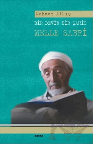 Bir Devir Bir Şahit Melle Sabri – Mehmet Alkış – Beyan Yayınları kitap kapağı
