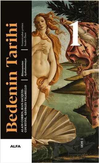Bedenin Tarihi 1 – Alain Corbin, Georges Vigarello, Jean-Jacques Courtine – Alfa Yayınları kitap kapağı
