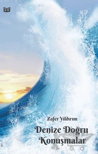 Denize Doğru Konuşmalar – Zafer Yıldırım – Vaveyla Yayıncılık kitap kapağı