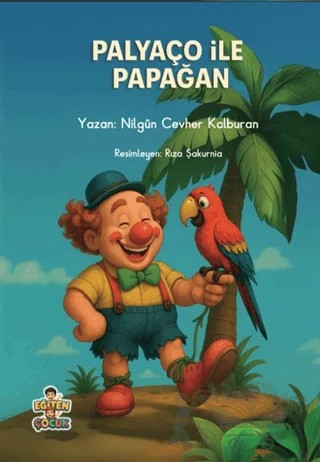 Palyaço ile Papağan – Nilgün Cevher Kalburan – Eğiten Kitap kitap kapağı