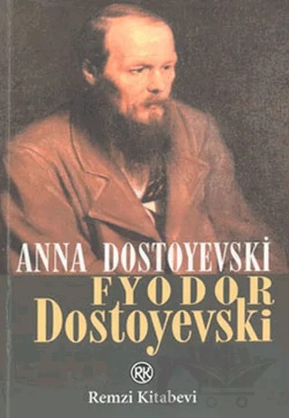 Fyodor Dostoyevski Bir Yaşam - Anılar – Anna Grigoryevna Dostoyevski – Remzi Kitabevi kitap kapağı