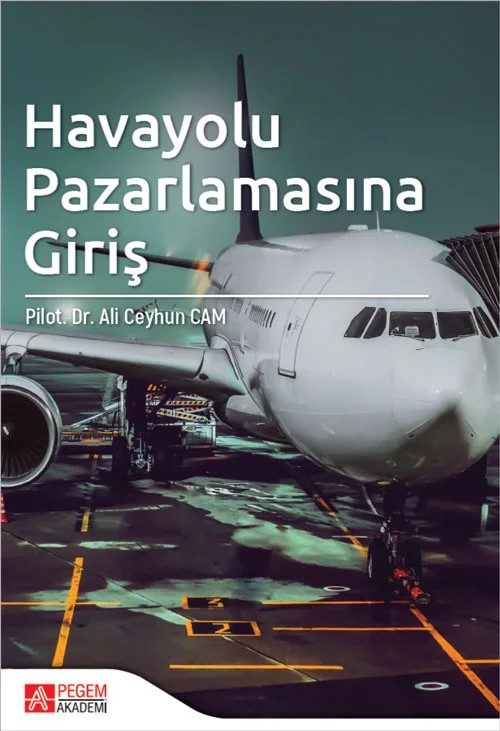 Havayolu Pazarlamasına Giriş – Ali Ceyhun Cam – Pegem Akademi Yayıncılık kitap kapağı