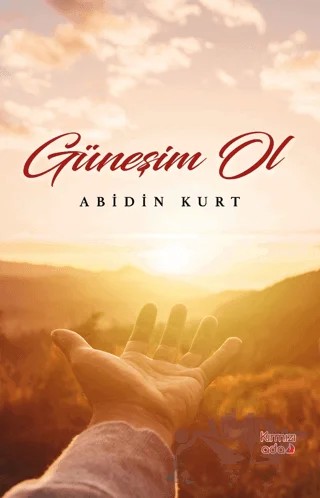 Güneşim Ol – Abidin Kurt – Kırmızı Ada Yayınları kitap kapağı