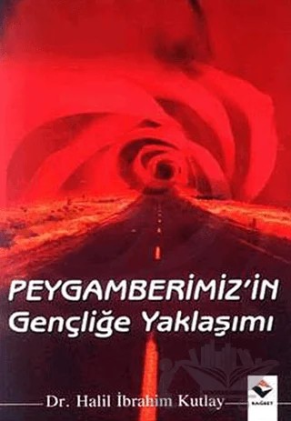 Peygamberimizin Gençliğe Yaklaşımı – Halil İbrahim Kutlay – Rağbet Yayınları kitap kapağı