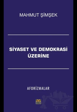 Siyaset ve Demokrasi Üzerine Aforizmalar – Mahmut Şimşek – J&J Yayınları kitap kapağı