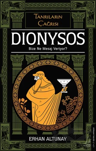 Tanrıların Çağrısı - Dionysos – Erhan Altunay – Destek Yayınları kitap kapağı