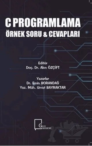 C Programlama Örnek Soru ve Cevapları – Emin Borandağ, Umut Bayraktar – Gece Akademi kitap kapağı