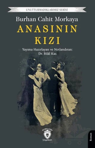 Anasının Kızı – Burhan Cahit Morkaya – Dorlion Yayınları kitap kapağı