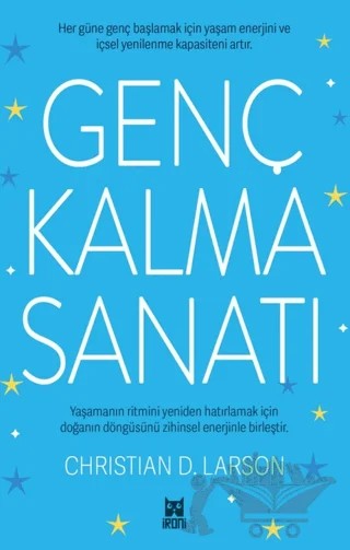 Genç Kalma Sanatı – Christian D. Larson – İroni Kitap kitap kapağı