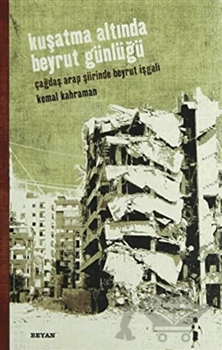 Kuşatma Altında Beyrut Günlüğü – Kemal Kahraman – Beyan Yayınları kitap kapağı