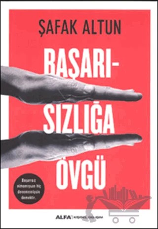 Başarısızlığa Övgü – Şafak Altun – Alfa Yayınları kitap kapağı