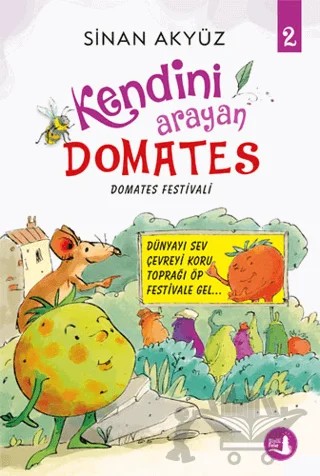 Domates Festivali - Kendini Arayan Domates 2 – Sinan Akyüz – Büyülü Fener Yayınları kitap kapağı