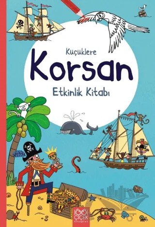 Küçüklere Korsan Etkinlik Kitabı – Rebecca Gilpin – 1001 Çiçek Kitaplar kitap kapağı