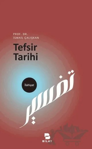 Tefsir Tarihi – İsmail Çalışkan – BİLAY (Bilimsel Araştırma Yayınları) kitap kapağı