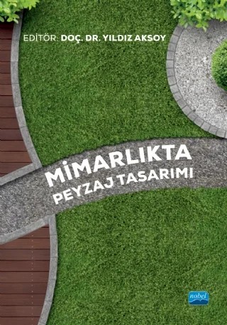 Mimarlıkta Peyzaj Tasarımı – Adnan Kaplan, Arzu Altuntaş, Aslı Korkut, Aysel Yavuz, Cengiz Acar, Doğa Dinemiş Aman, Ebru Bingöl, Ebru Erbaş Gürler, Esra Şentürk, Feran Aşur, Gizem Cengiz Gökçe, Gülbin Çetinkale Demirkan, Gülden Sandal Erzurumlu, Gülşen Aytaç, H. Selma Çelikyay, Habibe Acar, İsmet Akıncı, Mehmet Tunçer, Meltem E – Nobel Akademik Yayıncılık kitap kapağı