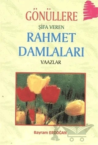 Gönüllere Şifa Veren Rahmet Damlaları – Bayram Erdoğan – Gonca Yayınevi kitap kapağı