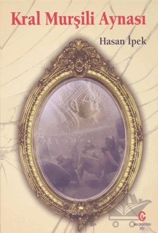 Kral Murşili Aynası – Hasan İpek – Can Yayınları (Ali Adil Atalay) kitap kapağı