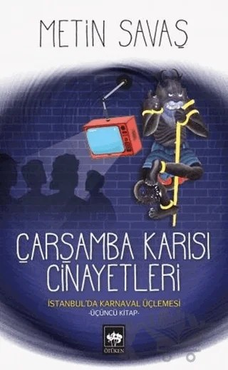 Çarşamba Karısı Cinayetleri - İstanbul’da Karnaval Üçlemesi 3 – Metin Savaş – Ötüken Neşriyat kitap kapağı