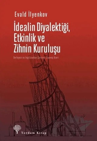 İdealin Diyalektiği Etkinlik ve Zihnin Kuruluşu – Evald Vasilyeviç İlyenkov – Yordam Kitap kitap kapağı