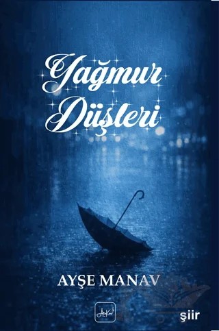 Yağmur Düşleri – Ayşe Manav – Atakar Yayıncılık kitap kapağı