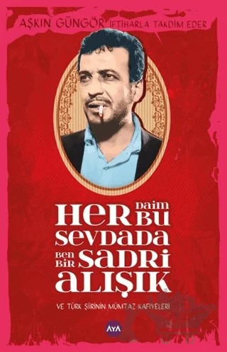Her Daim Bu Sevdada Ben Bir Sadri Alışık – Aşkın Güngör – Aya Kitap kitap kapağı