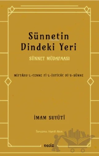 Sünnetin Dindeki Yeri - Sünnet Müdafaası – İmam Suyûtî – Veciz Yayınları kitap kapağı