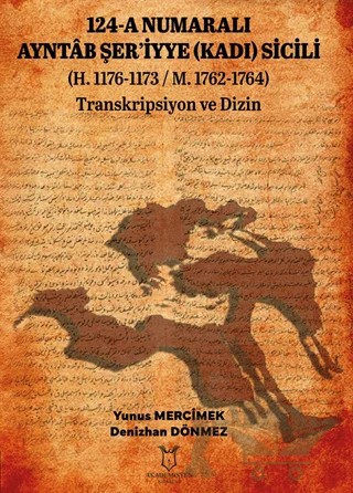 124 - A Numaralı Ayntâb Şer'iyye (Kadı) Sicili – Yunus Mercimek, Denizhan Dönmez – Akademisyen Kitabevi kitap kapağı