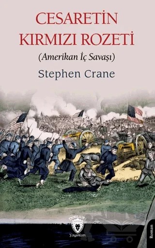 Cesaretin Kırmızı Rozeti – Stephen Crane – Dorlion Yayınları kitap kapağı