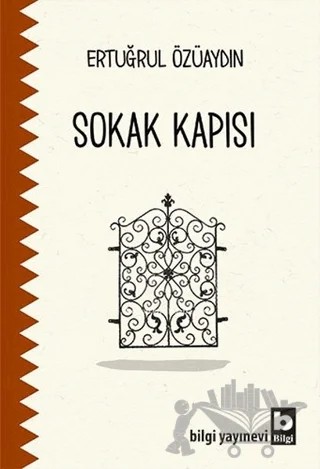 Sokak Kapısı – Ertuğrul Özüaydın – Bilgi Yayınevi kitap kapağı