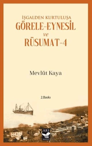 İşgalden Kurtuluşa Görele-Eynesil ve Rüsumat-4 – Mevlüt Kaya – Arı Sanat Yayınevi kitap kapağı