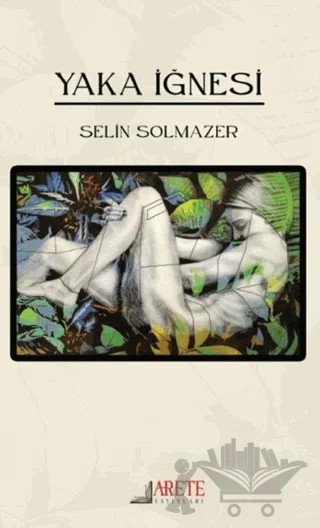 Yaka İğnesi – Selin Solmazer – Arete Yayınları kitap kapağı