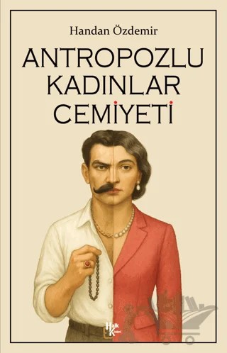 Antropozlu Kadınlar Cemiyeti – Handan Özdemir – Halk Kitabevi kitap kapağı