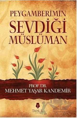 Peygamberimin Sevdiği Müslüman – Mehmet Yaşar Kandemir – Tahlil Yayınları kitap kapağı