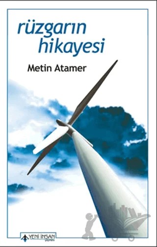 Rüzgarın Hikayesi – Metin Atamer – Yeni İnsan Yayınevi kitap kapağı
