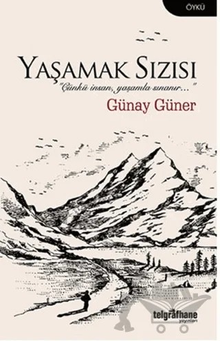 Yaşamak Sızısı – Günay Güner – Telgrafhane Yayınları kitap kapağı