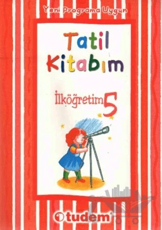 Tatil Kitabım İlköğretim 5 – Canan Mat, Figen Özbay, İnci Uktu, İpek Balcı Güneş – Tudem Yayınları kitap kapağı