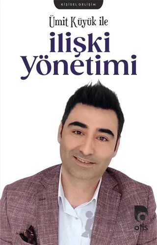 Ümit Küyük İle İlişki Yönetimi – Ümit Küyük – Otis Yayınları kitap kapağı