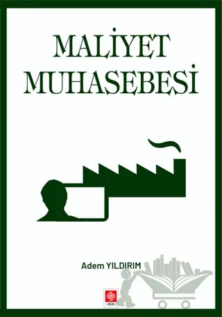 Maliyet Muhasebesi – Adem Yıldırım – Ekin Basım Yayın kitap kapağı