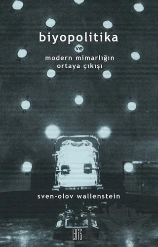 Biyopolitika ve Modern Mimarlığın Ortaya Çıkışı – Sven-Olov Wallenstein – Lemis Yayın kitap kapağı
