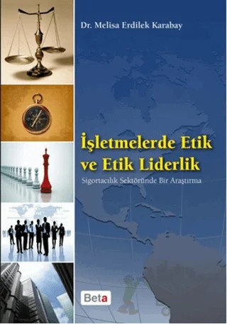 İşletmelerde Etik ve Etik Liderlik – Melisa Erdilek Karabay – Beta Yayınevi kitap kapağı