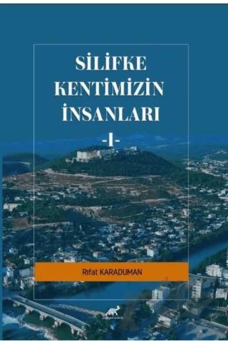 Silifke Kentimizn İnsanları - 1 – Rıfat Karaduman – Paradigma Akademi Yayınları kitap kapağı