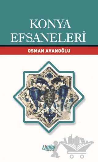 Konya Efsaneleri – Osman Avanoğlu – Çimke Yayınevi kitap kapağı